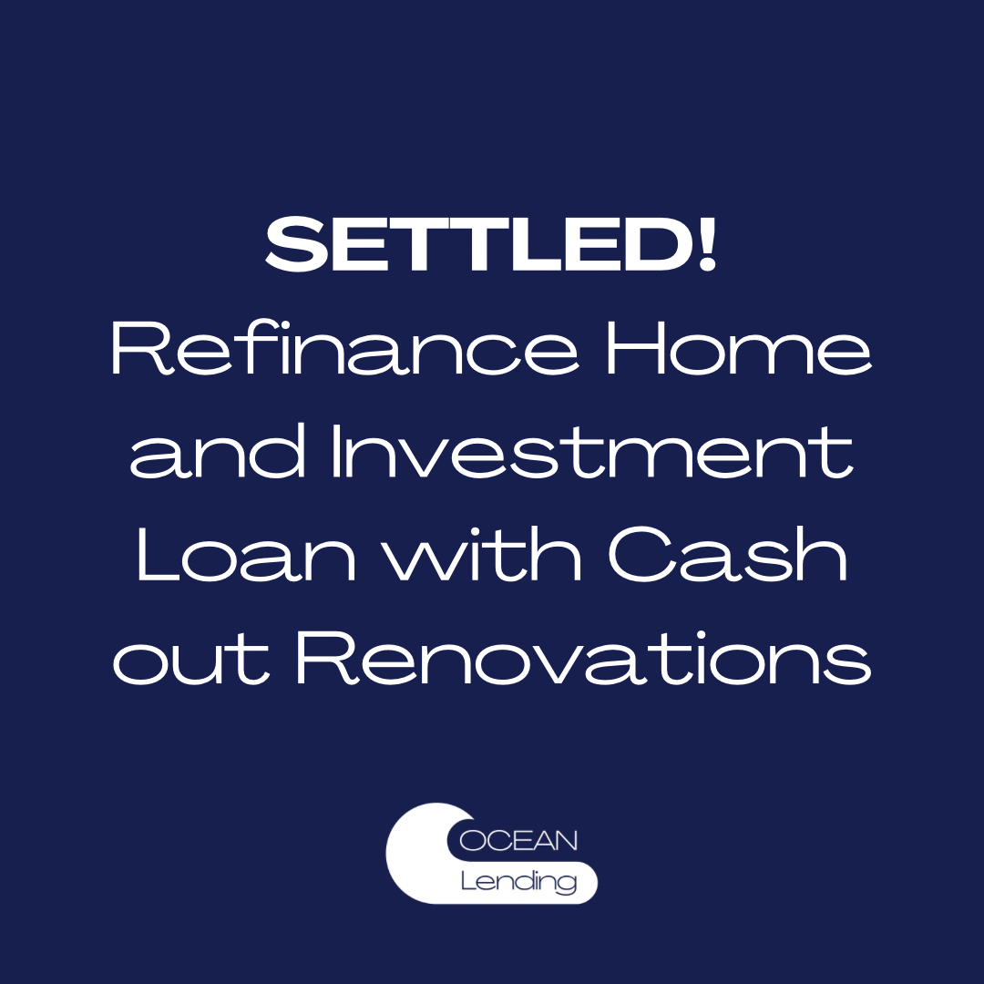 Refinance Home and Investment Loan with Cash out for Renovations